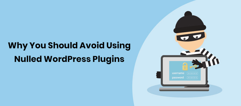 Avoid Using Nulled WordPress Plugins