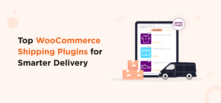 Top WooCommerce Shipping Plugins for Smarter Delivery